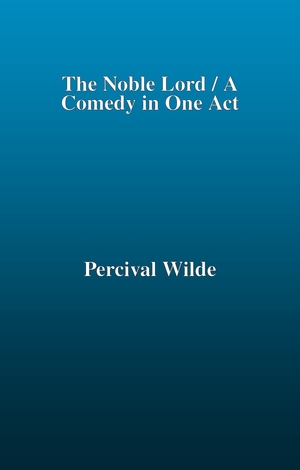 The Noble Lord: A Comedy in One Act